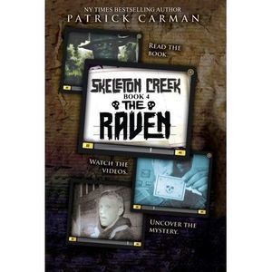Skeleton Creek #4: The Raven -- Patrick Carman